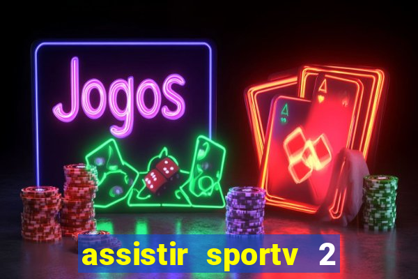 assistir sportv 2 ao vivo futemax